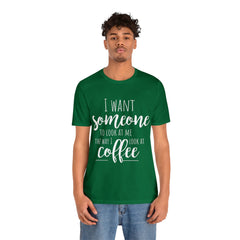 I want Someone - Unisex Jersey Short Sleeve Tee