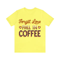 Forget Love - Unisex Jersey Short Sleeve Tee
