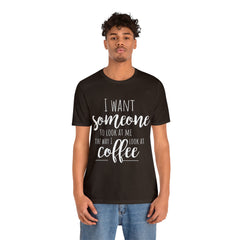 I want Someone - Unisex Jersey Short Sleeve Tee