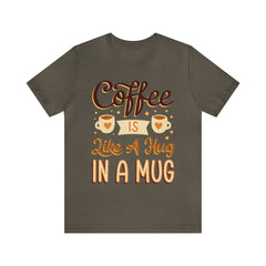 Coffee is Like a Hug - Unisex Jersey Tee