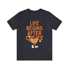 Life Begins After Coffee - Unisex Jersey Short Sleeve Tee