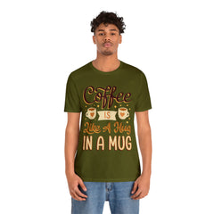 Coffee is Like a Hug - Unisex Jersey Tee