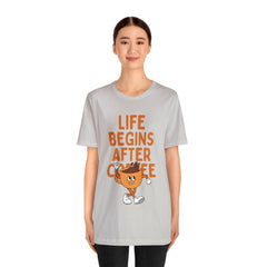 Life Begins After Coffee - Unisex Jersey Short Sleeve Tee