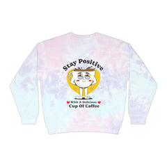 Stay Positive - Unisex Tie Dye Sweatshirt