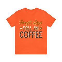 Forget Love - Unisex Jersey Short Sleeve Tee