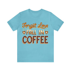 Forget Love - Unisex Jersey Short Sleeve Tee