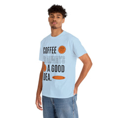 Coffee is Always a Good Idea - Unisex Heavy Cotton Tee