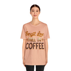 Forget Love - Unisex Jersey Short Sleeve Tee