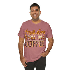 Forget Love - Unisex Jersey Short Sleeve Tee