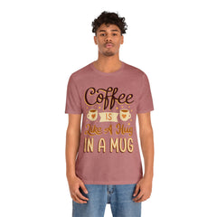 Coffee is Like a Hug - Unisex Jersey Tee