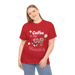 Coffee is My Valentine - Unisex Tee