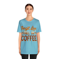 Forget Love - Unisex Jersey Short Sleeve Tee