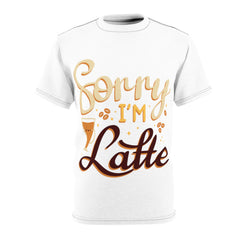 Sorry I'm Latte - Unisex Cut & Sew Tee (AOP)