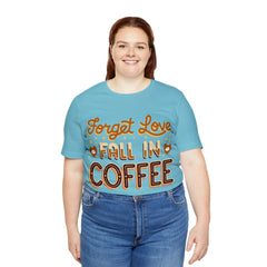 Forget Love - Unisex Jersey Short Sleeve Tee
