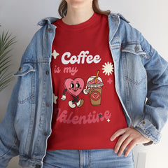 Coffee is My Valentine - Unisex Tee