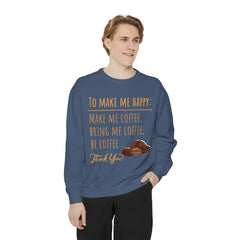Make me Happy - Unisex Garment-Dyed Sweatshirt