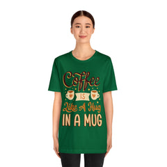Coffee is Like a Hug - Unisex Jersey Tee