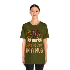 Coffee is Like a Hug - Unisex Jersey Tee
