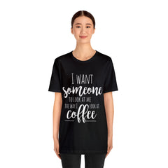 I want Someone - Unisex Jersey Short Sleeve Tee