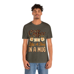 Coffee is Like a Hug - Unisex Jersey Tee