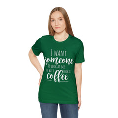 I want Someone - Unisex Jersey Short Sleeve Tee