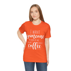 I want Someone - Unisex Jersey Short Sleeve Tee