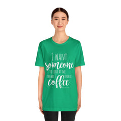 I want Someone - Unisex Jersey Short Sleeve Tee