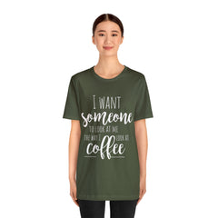 I want Someone - Unisex Jersey Short Sleeve Tee