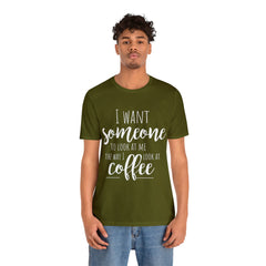 I want Someone - Unisex Jersey Short Sleeve Tee