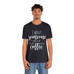 I want Someone - Unisex Jersey Short Sleeve Tee