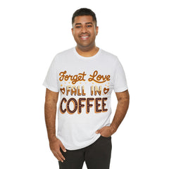 Forget Love - Unisex Jersey Short Sleeve Tee