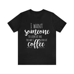 I want Someone - Unisex Jersey Short Sleeve Tee