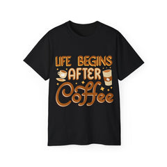 Life Begins After Coffee - Unisex Ultra Cotton Tee