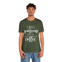 I want Someone - Unisex Jersey Short Sleeve Tee