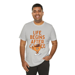 Life Begins After Coffee - Unisex Jersey Short Sleeve Tee