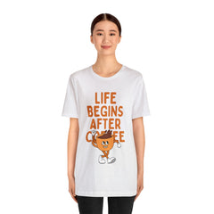 Life Begins After Coffee - Unisex Jersey Short Sleeve Tee