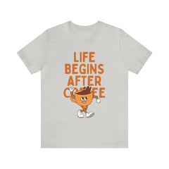 Life Begins After Coffee - Unisex Jersey Short Sleeve Tee